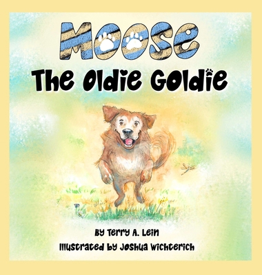 Moose the Oldie Goldie [Large Print] B0C3GCTZ85 Book Cover