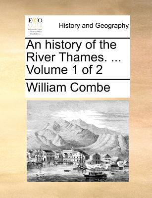 An History of the River Thames. ... Volume 1 of 2 1170109713 Book Cover
