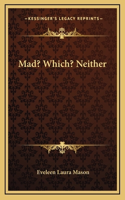 Mad? Which? Neither 1163651737 Book Cover