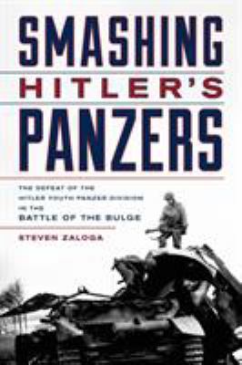 Smashing Hitler's Panzers: The Defeat of the Hi... 0811737772 Book Cover