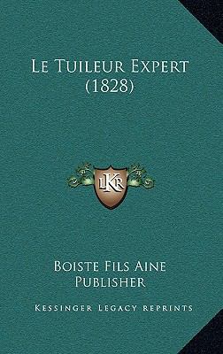 Le Tuileur Expert (1828) [French] 1166836665 Book Cover