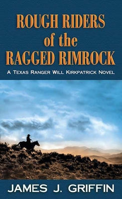 Rough Riders of the Ragged Rimrock: A Texas Ran... [Large Print]            Book Cover