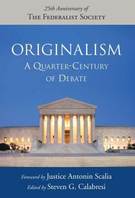 Originalism: A Quarter-Century of Debate 1596980508 Book Cover