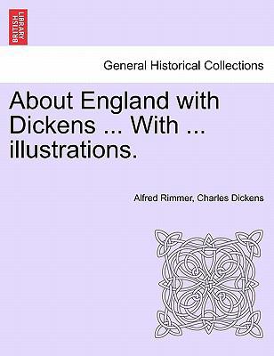 About England with Dickens ... with ... Illustr... 1240960638 Book Cover