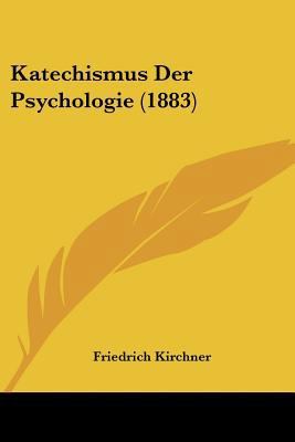 Katechismus Der Psychologie (1883) [German] 1160127085 Book Cover