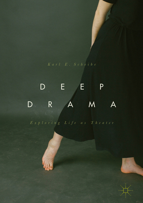 Deep Drama: Exploring Life as Theater 3319629859 Book Cover