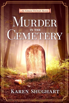 Murder in the Cemetery: An Edmund DeCleryk Mystery B0DR6VZZQD Book Cover