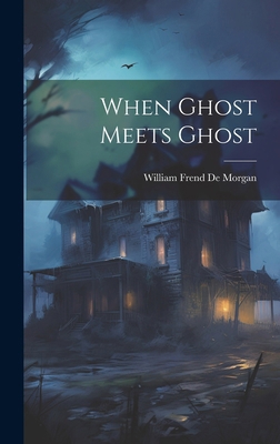 When Ghost Meets Ghost 1020028386 Book Cover