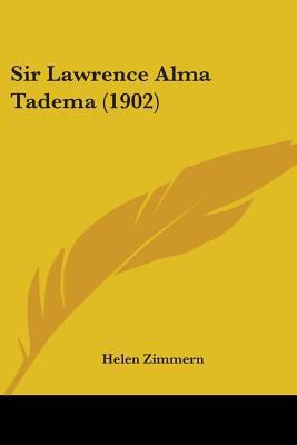 Sir Lawrence Alma Tadema (1902) 1437037682 Book Cover