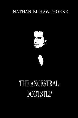 The Ancestral Footstep 1479334294 Book Cover