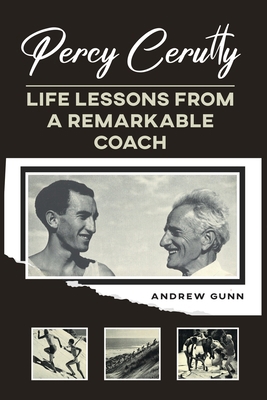 Percy Cerutty: Life Lessons From a Remarkable C... 1923512765 Book Cover
