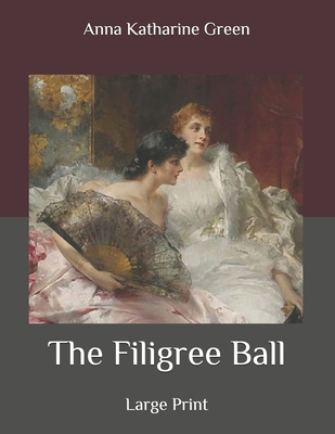 The Filigree Ball: Large Print B086Y3S9CF Book Cover