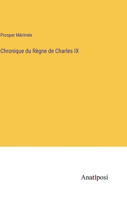 Chronique du Règne de Charles IX [French] 3382705435 Book Cover