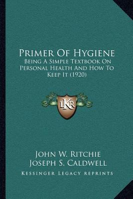 Primer Of Hygiene: Being A Simple Textbook On P... 1163937967 Book Cover