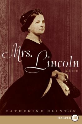 Mrs. Lincoln: A Life [Large Print] 0061719749 Book Cover
