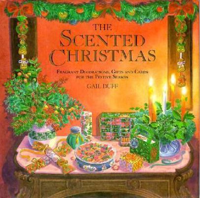 The Scented Christmas: Fragrant Decorations, Gi... 0878579745 Book Cover