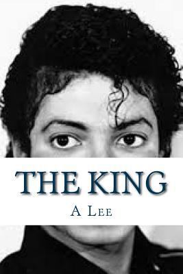 The King: A Tribute To Michael Jackson 153291363X Book Cover