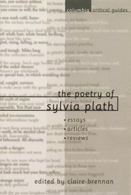 The Poetry of Sylvia Plath: Essays, Articles, R... 0231124260 Book Cover