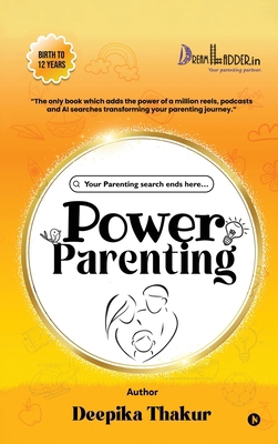 Power Parenting: Your Parenting search ends her... B0FTTB6YQK Book Cover