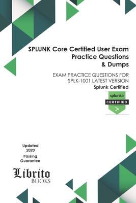 SPLUNK Core Certified User Exam Practice Questi... B08T5SGFNZ Book Cover