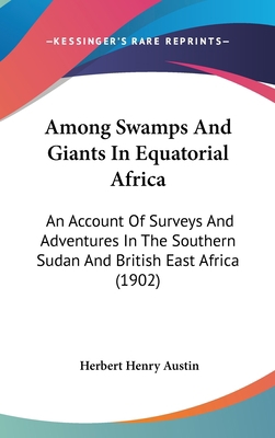 Among Swamps And Giants In Equatorial Africa: A... 1436999405 Book Cover