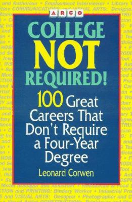 College Not Required: 100 Great Careers That Do... 0028605616 Book Cover