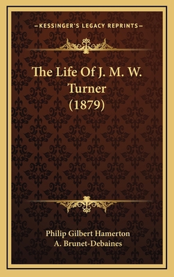 The Life Of J. M. W. Turner (1879) 1165234602 Book Cover