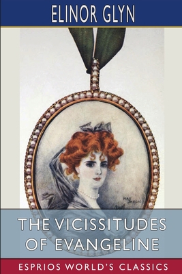 The Vicissitudes of Evangeline (Esprios Classics) 1034964003 Book Cover