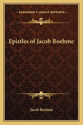 Epistles of Jacob Boehme 1162560134 Book Cover