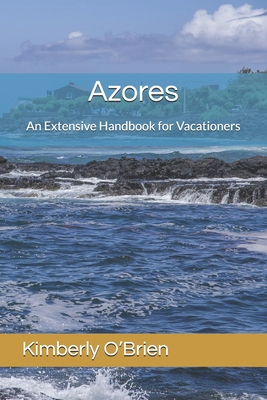 Azores: An Extensive Handbook for Vacationers            Book Cover