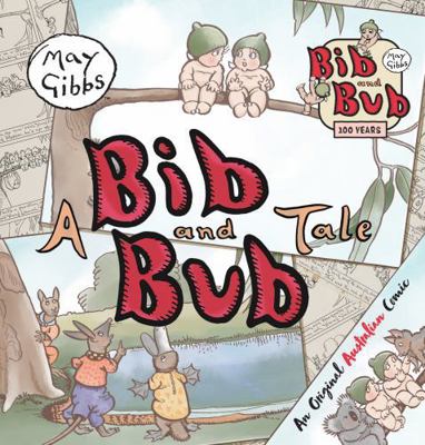A Bib and Bub Tale (May Gibbs: Deluxe Storybook) 176152979X Book Cover