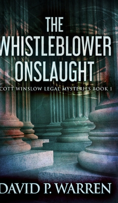 The Whistleblower Onslaught (Scott Winslow Lega... 1034004867 Book Cover