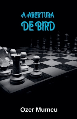 A Abertura De Bird [Portuguese] B0FP973N6P Book Cover