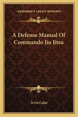 A Defense Manual Of Commando Jiu Jitsu 1163165980 Book Cover