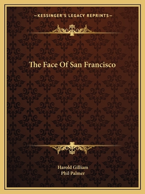 The Face Of San Francisco 1163816507 Book Cover