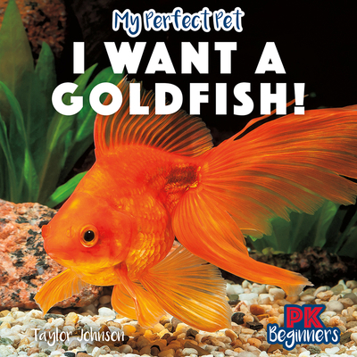 I Want a Goldfish! 1499459793 Book Cover