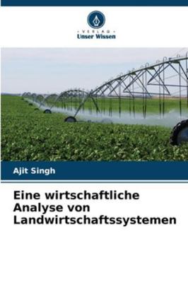 Eine wirtschaftliche Analyse von Landwirtschaft... [German] 6209307388 Book Cover