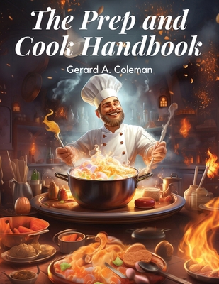 The Prep and Cook Handbook: Mastering the Basics 183591280X Book Cover