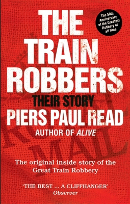The Train Robbers: Their Story 0753541769 Book Cover
