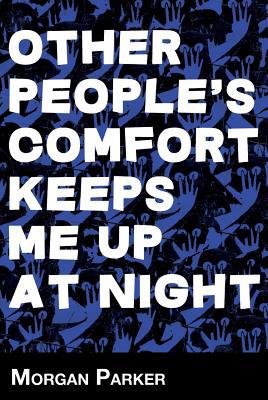 Other People's Comfort Keeps Me Up at Night 0986187615 Book Cover