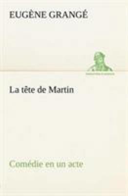 La tête de Martin Comédie en un acte [French] 3849125513 Book Cover
