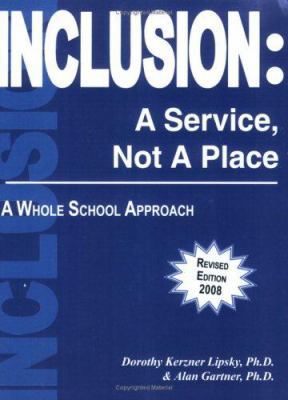 Inclusion: A Service, Not a Place, A Whole Scho... 193403200X Book Cover