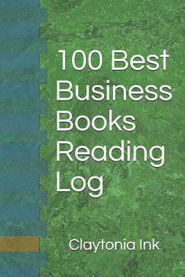 100 Best Business Books Reading Log 1091584818 Book Cover