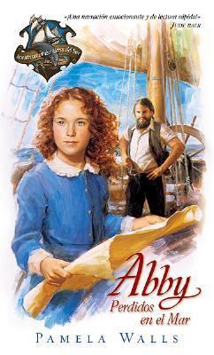 Abby: Perdidos En El Mar (South Seas Adventures... [Spanish] 0789909677 Book Cover