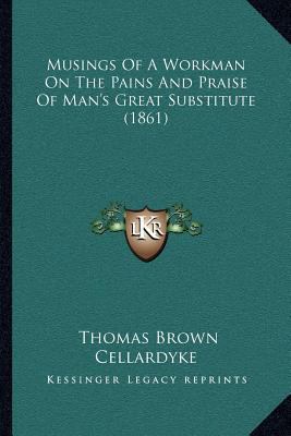 Musings Of A Workman On The Pains And Praise Of... 1164875299 Book Cover