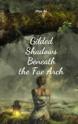 Gilded Shadows Beneath the Fae Arch 1805595261 Book Cover