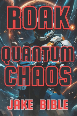 Roak: Quantum Chaos B0FT37G6Y6 Book Cover