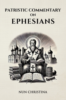 Patristic Commentary on Ephesians B0DWG61B7L Book Cover