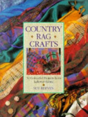 Country Rag Crafts: 50 Colorful Projects from L... 0715302906 Book Cover