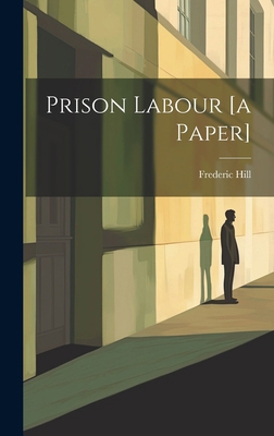 Prison Labour [a Paper] 1020192461 Book Cover